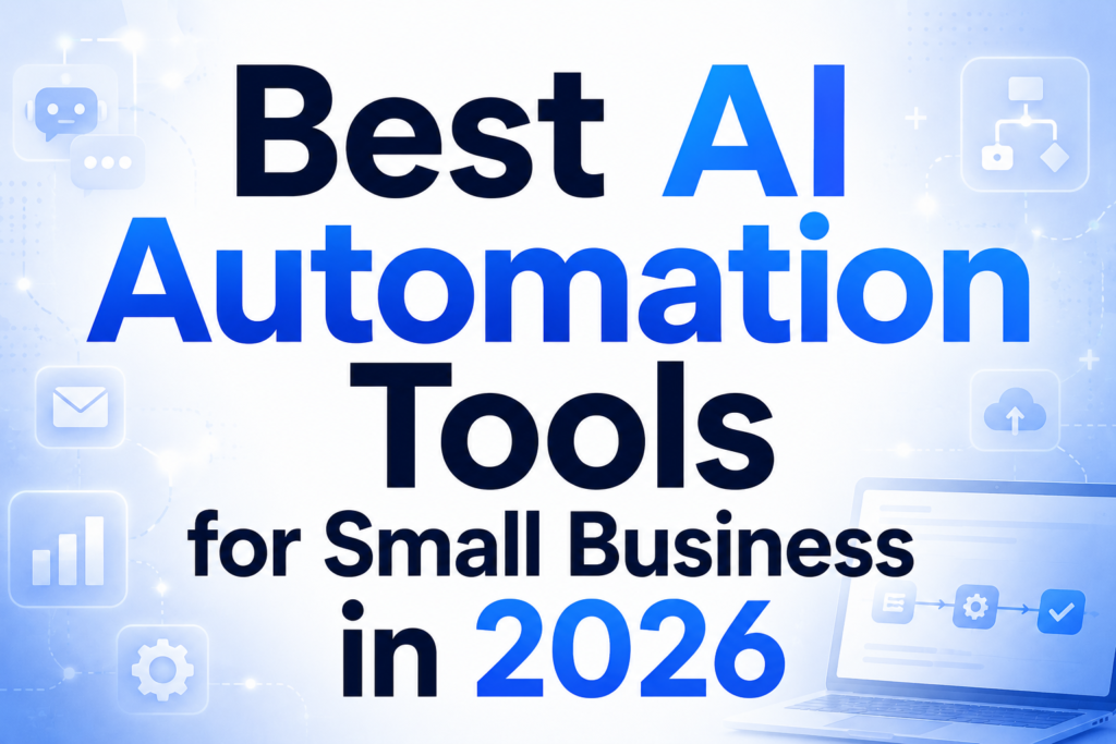 Best AI Automation Tools for Small Business in 2026